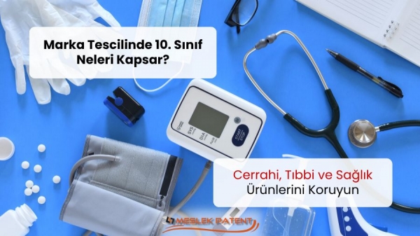 Marka Tescilinde 10. Sınıf Neleri Kapsar?