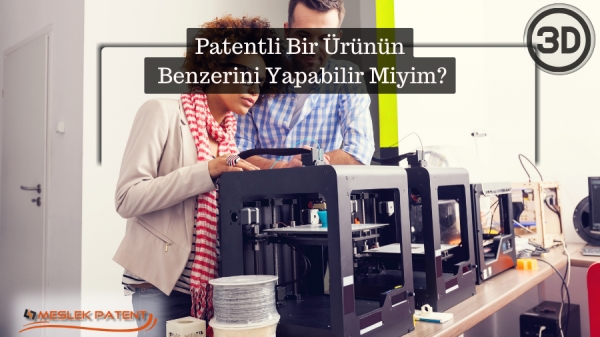 Patentli Bir &Uuml;r&uuml;n&uuml;n Benzerini Yapabilir Miyim?