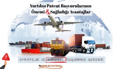 Yurtdışı Patent Başvurularının &Ouml;nemi ve Sağladığı Avantajlar