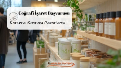 Coğrafi İşaret Başvurusu – Süreçten Koruma Sonrası Pazarlama Stratejilerine