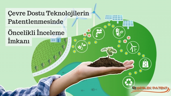&Ccedil;evre Dostu Teknolojilerin Patentlenmesinde &Ouml;ncelikli İnceleme İmkanı