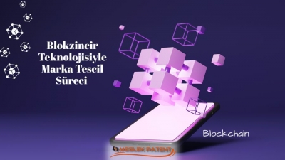 Blokzincir (Blockchain) Teknolojisiyle Marka Tescil S&uuml;reci