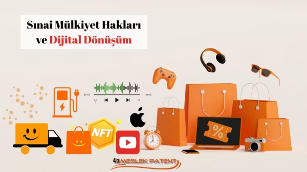 Sınai M&uuml;lkiyet Hakları ve Dijital D&ouml;n&uuml;ş&uuml;m: Yeni Bir D&ouml;nemin Kapılarını Aralayan Değişim
