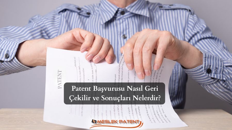 Patent Başvurusu Nasıl Geri Çekilir ve Sonuçları Nelerdir?