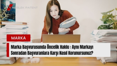 Marka Başvurusunda &Ouml;ncelik Hakkı