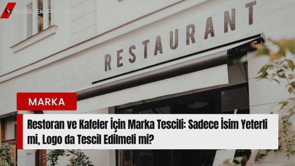 Restoran ve Kafeler İ&ccedil;in Marka Tescili