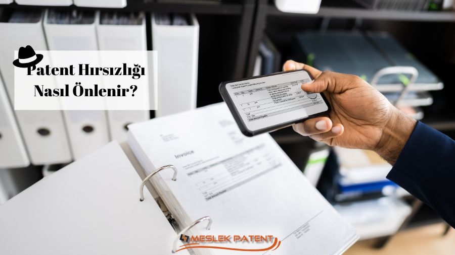 Patent Hırsızlığı Nasıl Önlenir?