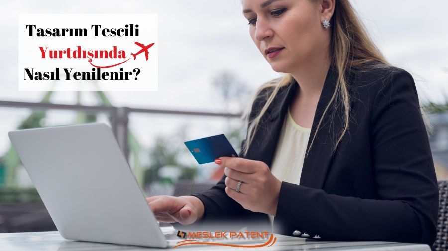 Tasarım Tescili Yurtdışında Nasıl Yenilenir?