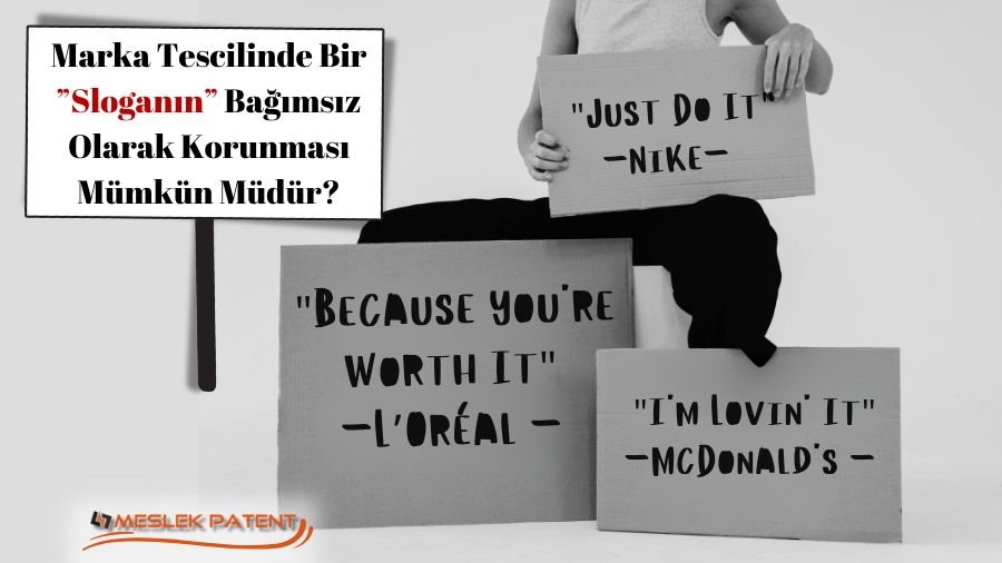Marka Tescilinde Bir Sloganın Bağımsız Olarak Korunması Mümkün Müdür?