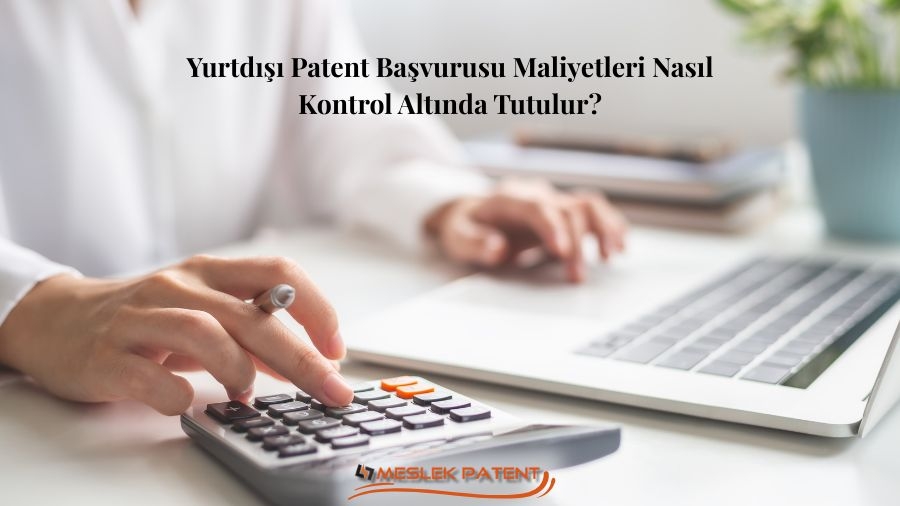 Yurtdışı Patent Başvurusu Maliyetleri