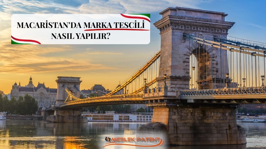 MACARİSTAN&rsquo;DA MARKA TESCİLİ