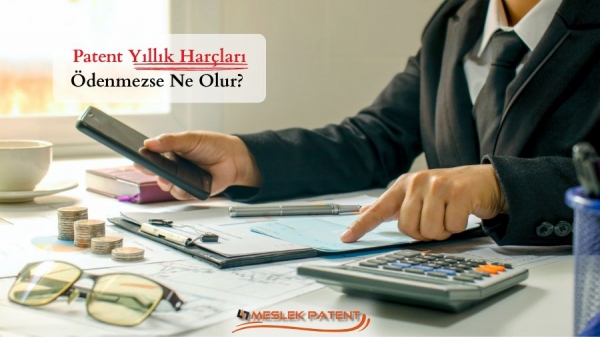Patent Yıllık Harçları Ödenmezse Ne Olur? Telafi Ücreti ile Hakların Korunması