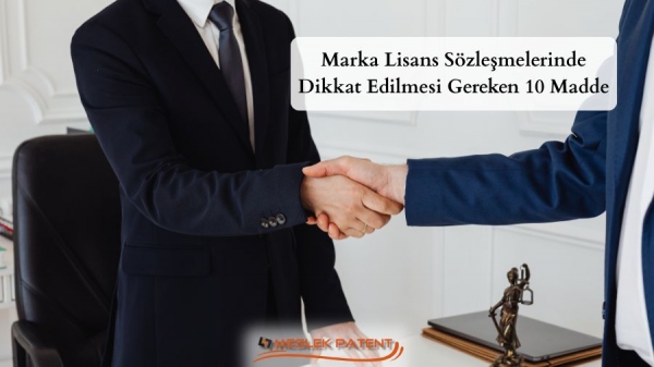 Marka Lisans Sözleşmelerinde Dikkat Edilmesi Gereken 10 Madde
