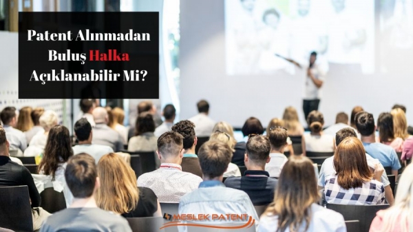 Patent Alınmadan Buluş Halka A&ccedil;ıklanabilir Mi?"