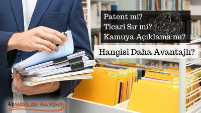 Patent, Ticari Sır ve Kamuya A&ccedil;ıklama: Hangisi Daha Avantajlı?